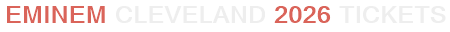 Eminem Cleveland 2026 Tickets
